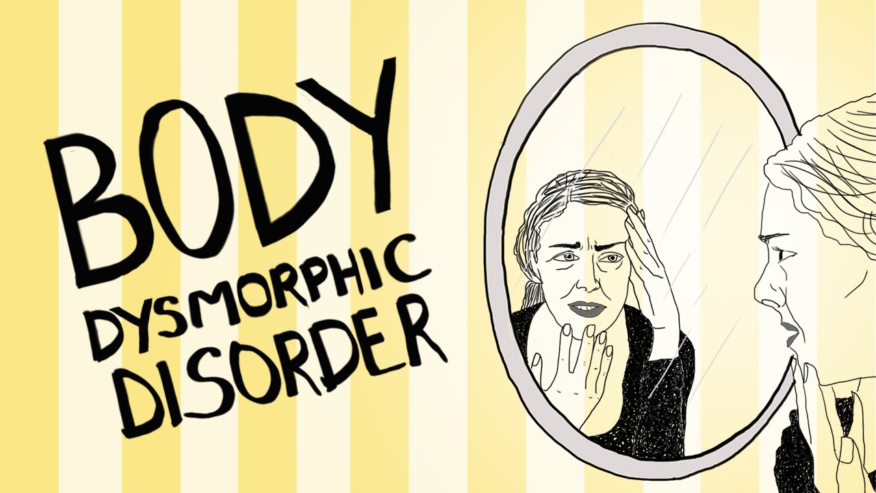 Body Dysmorphic Disorder