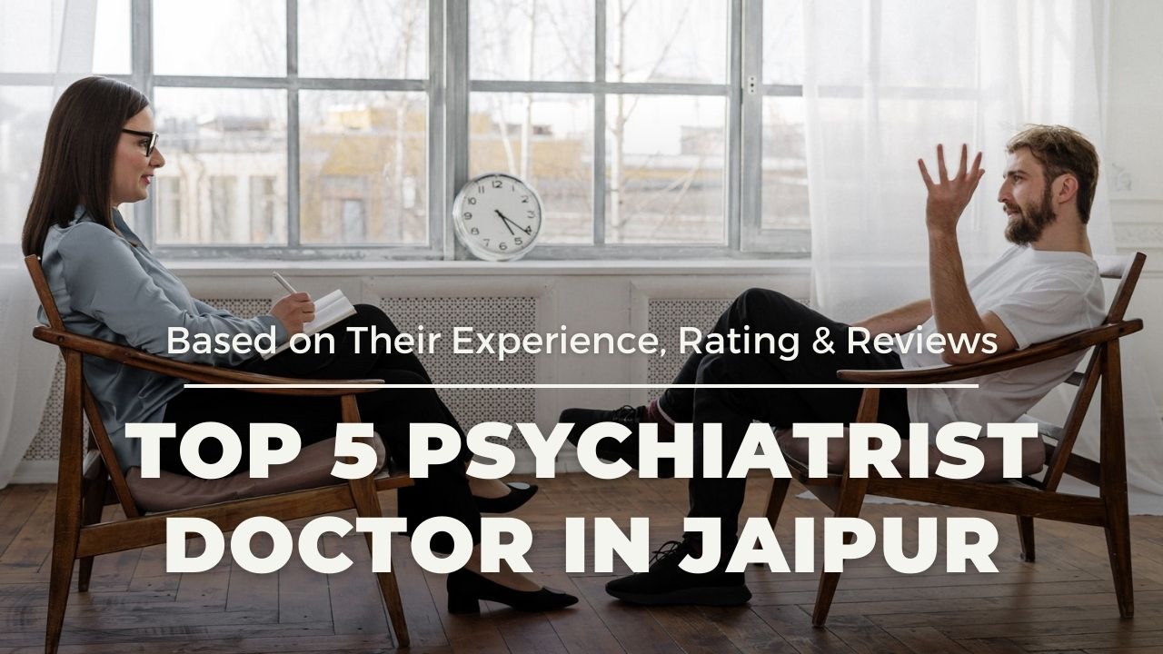 Top 5 Psychiatrist Doctor in Jaipur