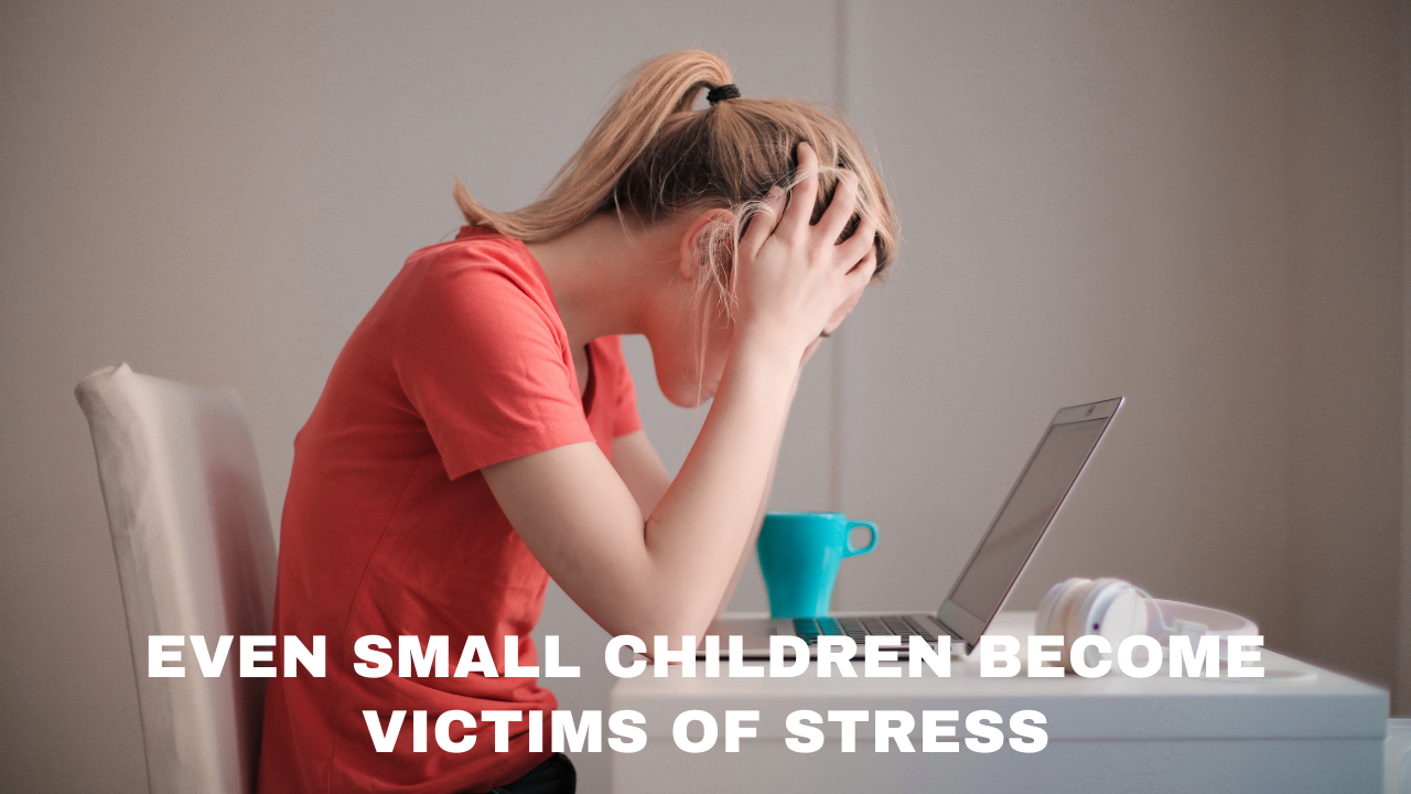 Even Small Children Become Victims Of Stress