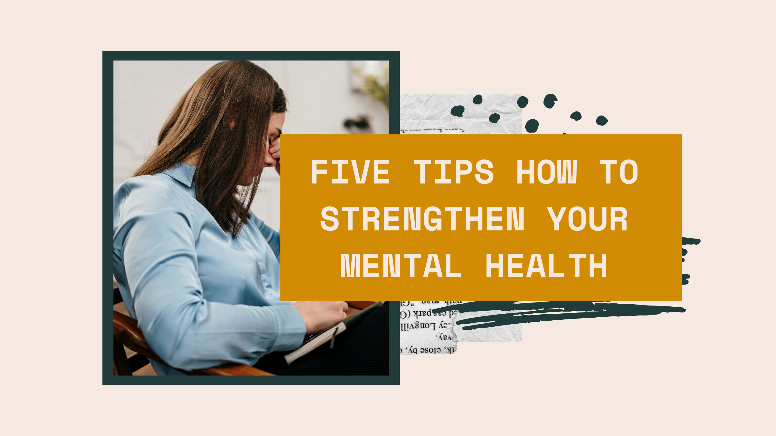 Five Tips How To Strengthen Your Mental Health
