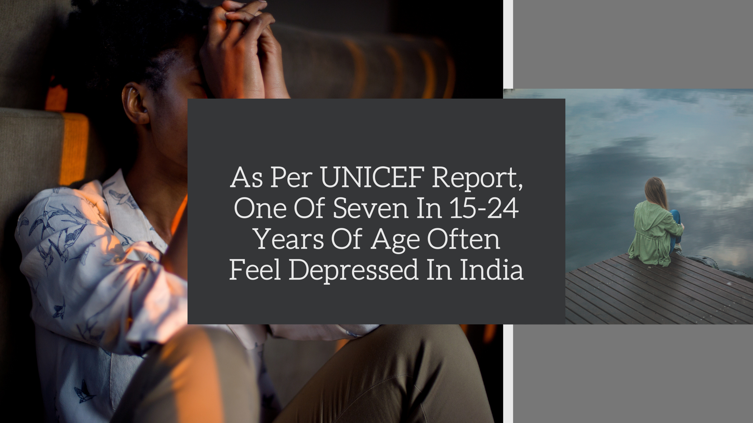 As Per UNICEF Report, One Of Seven In 15-24 Years Of Age Often Feel Depressed In India