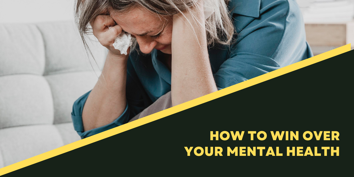 How To Win Over Your Mental Health