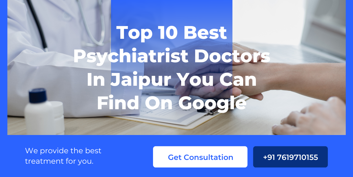 Top 10 Best Psychiatrist Doctors In Jaipur You Can Find On Google