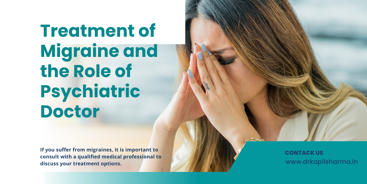 Treatment of Migraine and the Role of Psychiatric Doctor