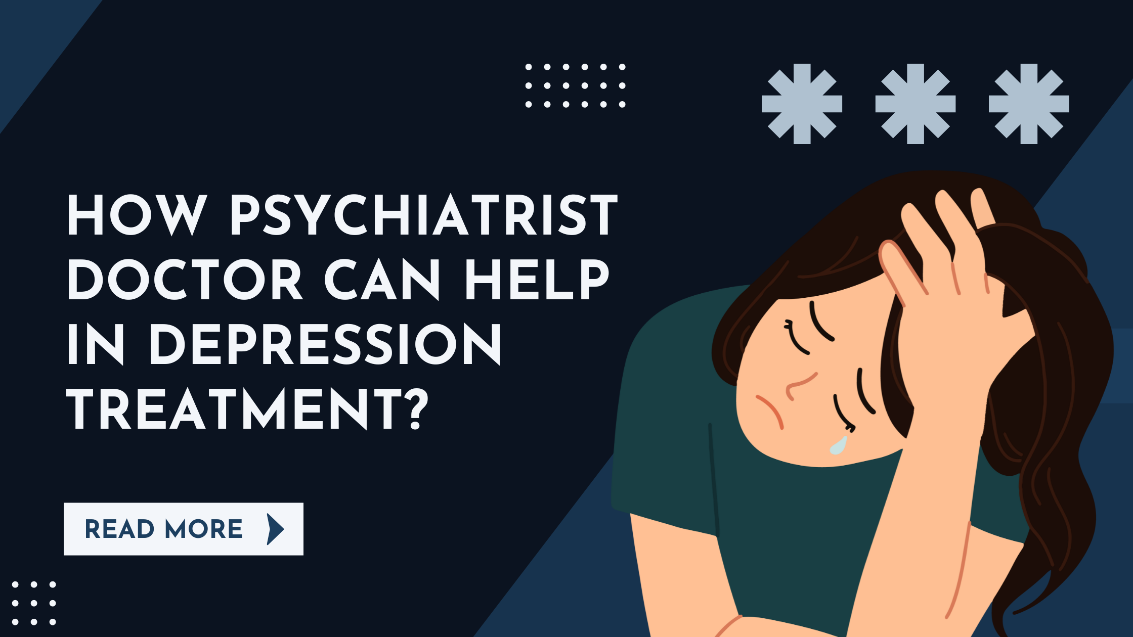 How Psychiatrist Doctor Can Help In Depression Treatment
